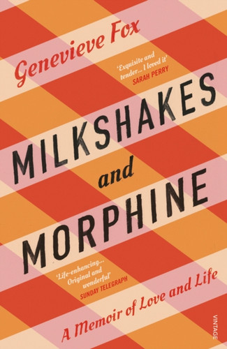 Milkshakes and Morphine 9781784706692 Paperback