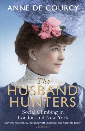 The Husband Hunters 9781474601450 Paperback The Husband Hunters 9781474601450 Paperback