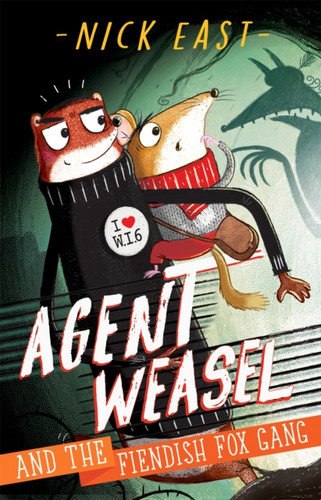Agent Weasel and the Fiendish Fox Gang 9781444945270 Paperback Agent Weasel and the Fiendish Fox Gang 9781444945270 Paperback