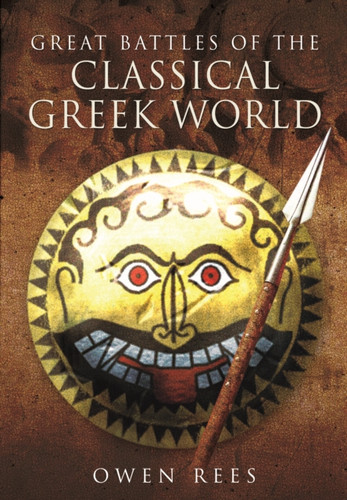 Great Battles of the Classical Greek World 9781473827295 Hardback