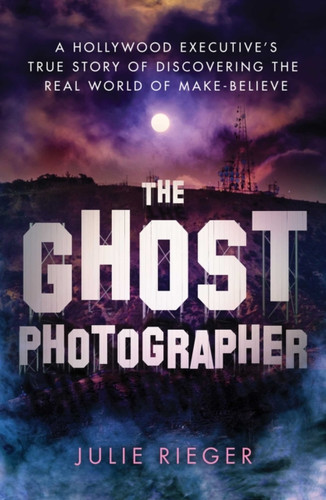 The Ghost Photographer 9781501158902 Paperback The Ghost Photographer 9781501158902 Paperback