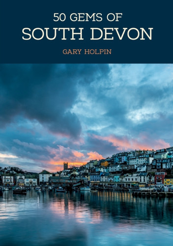 50 Gems of South Devon 9781445696546 Paperback