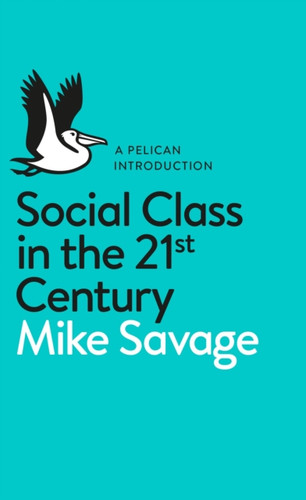 Social Class in the 21st Century 9780241004227 Paperback