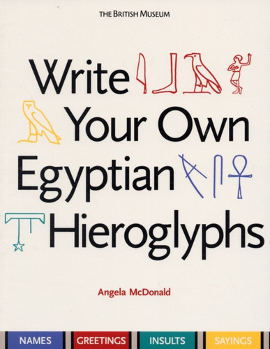Write Your Own Egyptian Hieroglyphs 9780714119762 Paperback Write Your Own Egyptian Hieroglyphs 9780714119762 Paperback