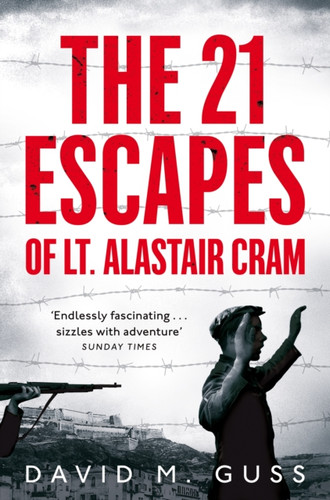 The 21 Escapes of Lt Alastair Cram 9781509829590 Paperback