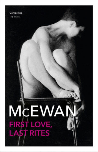 First Love, Last Rites 9781784703608 Paperback First Love, Last Rites 9781784703608 Paperback