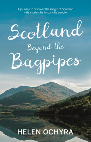 Scotland Beyond the Bagpipes 9781913208103 Paperback