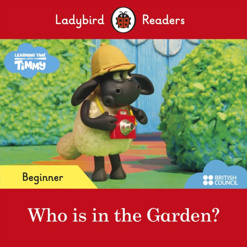 Ladybird Readers Beginner Level - Timmy Time - Who is in the Garden? (ELT Graded Reader) 9780241440056 Paperback Ladybird Readers Beginner Level - Timmy Time - Who is in the Garden? (ELT Graded Reader) 9780241440056 Paperback