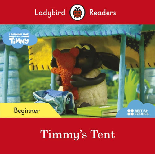 Ladybird Readers Beginner Level - Timmy Time - Timmy's Tent (ELT Graded Reader) 9780241440070 Paperback
