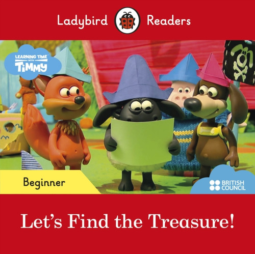 Ladybird Readers Beginner Level - Timmy Time - Let's Find the Treasure! (ELT Graded Reader) 9780241440094 Paperback Ladybird Readers Beginner Level - Timmy Time - Let's Find the Treasure! (ELT Graded Reader) 9780241440094 Paperback