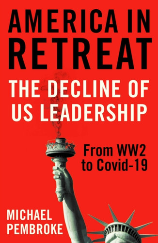 America in Retreat 9781786079879 Hardback America in Retreat 9781786079879 Hardback