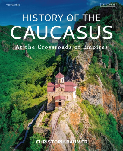 History of the Caucasus 9781788310079 Hardback