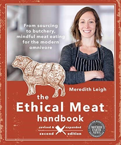 The Ethical Meat Handbook, Revised and Expanded 2nd Edition 9780865719231 Paperback