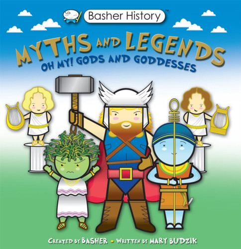Basher Myths and Legends 9780753446973 Paperback