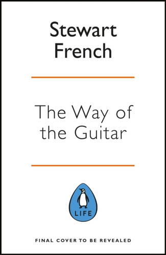 The Way of the Guitar 9780241319871 Hardback The Way of the Guitar 9780241319871 Hardback