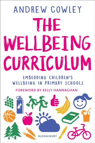 The Wellbeing Curriculum 9781472986412 Paperback The Wellbeing Curriculum 9781472986412 Paperback