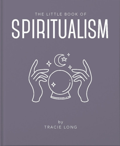 The Little Book of Spiritualism 9781911610861 Hardback The Little Book of Spiritualism 9781911610861 Hardback
