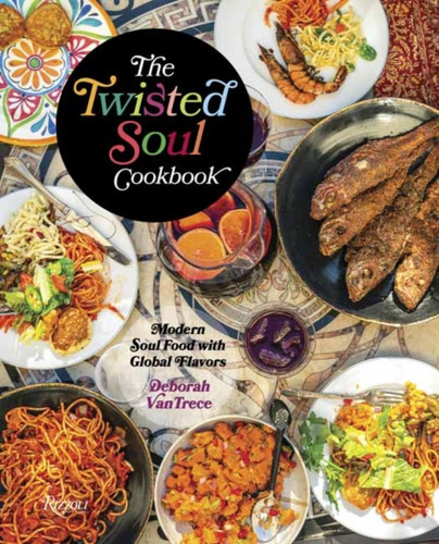 The Twisted Soul Cookbook 9780847869695 Hardback The Twisted Soul Cookbook 9780847869695 Hardback