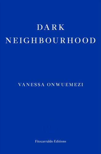 Dark Neighbourhood 9781913097707 Paperback Dark Neighbourhood 9781913097707 Paperback