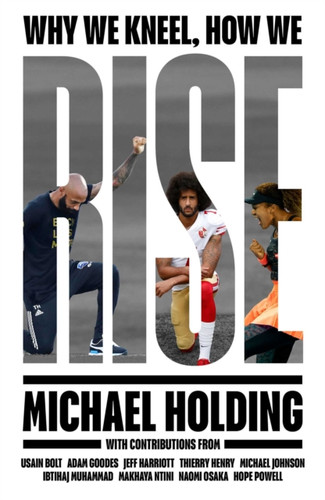 Why We Kneel How We Rise 9781398503236 Hardback Why We Kneel How We Rise 9781398503236 Hardback