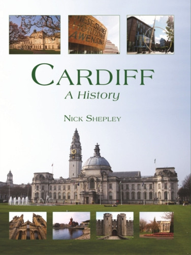Cardiff: A History 9781860776762 Hardback Cardiff: A History 9781860776762 Hardback