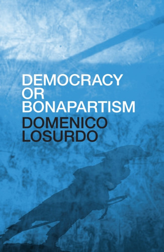 Democracy or Bonapartism 9781784787318 Hardback