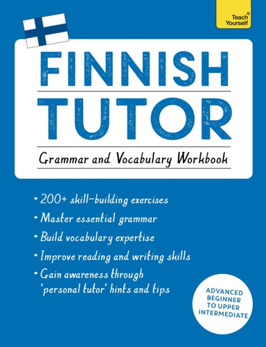 Finnish Tutor: Grammar and Vocabulary Workbook (Learn Finnish with Teach Yourself) 9781473617438 Paperback Finnish Tutor: Grammar and Vocabulary Workbook (Learn Finnish with Teach Yourself) 9781473617438 Paperback