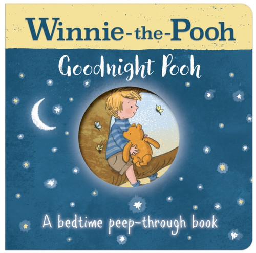Winnie-the-Pooh: Goodnight Pooh A bedtime peep-through book 9781405286183 Board book
