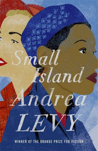 Small Island: Winner of the 'best of the best' Orange Prize 9780755307500 Paperback