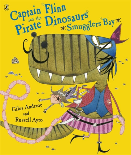 Captain Flinn and the Pirate Dinosaurs - Smugglers Bay! 9780141501321 Paperback