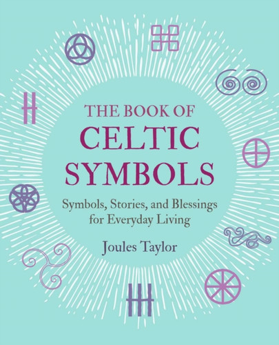 The Book of Celtic Symbols 9781782498247 Hardback The Book of Celtic Symbols 9781782498247 Hardback
