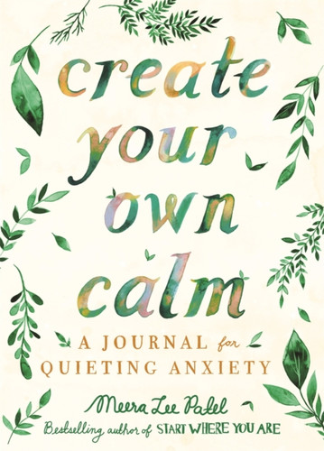 Create Your Own Calm 9781912785414 Paperback Create Your Own Calm 9781912785414 Paperback