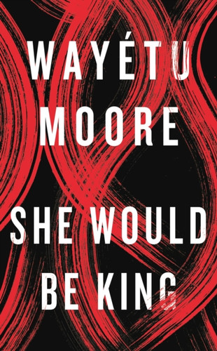 She Would Be King 9781911590118 Hardback She Would Be King 9781911590118 Hardback
