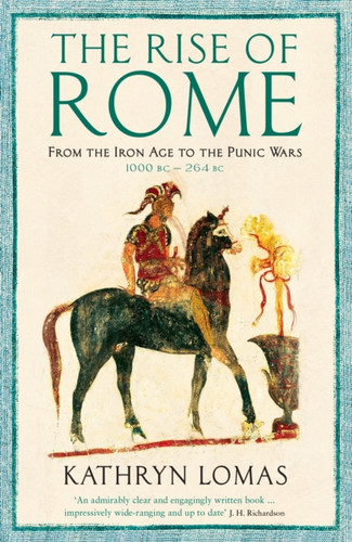 The Rise of Rome 9781846684128 Paperback