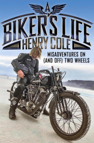 A Biker's Life 9781787471054 Paperback