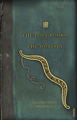 The Lost Books of the Odyssey 9780099547075 Paperback The Lost Books of the Odyssey 9780099547075 Paperback