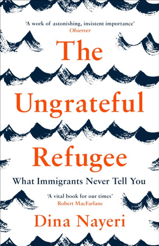 The Ungrateful Refugee 9781786893499 Paperback