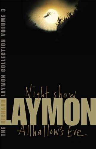 The Richard Laymon Collection Volume 3: Night Show & Allhallow's Eve 9780755331703 Paperback