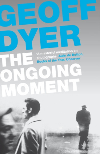 The Ongoing Moment 9780857864017 Paperback