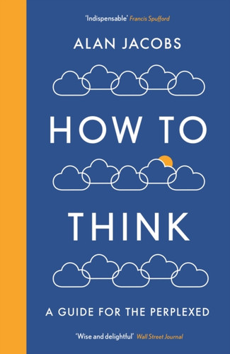 How To Think 9781781259573 Paperback How To Think 9781781259573 Paperback