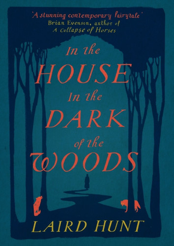 In the House in the Dark of the Woods 9781911590200 Hardback In the House in the Dark of the Woods 9781911590200 Hardback