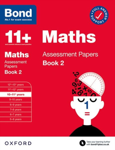Bond 11+ Maths Assessment Papers 10-11 Years Book 2: For 11+ GL assessment and Entrance Exams 9780192777416 Paperback Bond 11+ Maths Assessment Papers 10-11 Years Book 2: For 11+ GL assessment and Entrance Exams 9780192777416 Paperback