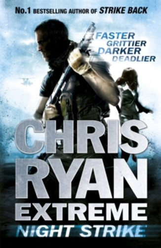 Chris Ryan Extreme: Night Strike 9781444729603 Paperback Chris Ryan Extreme: Night Strike 9781444729603 Paperback