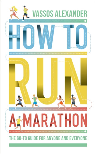 How to Run a Marathon 9780008377229 Paperback How to Run a Marathon 9780008377229 Paperback