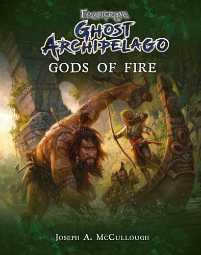 Frostgrave: Ghost Archipelago: Gods of Fire 9781472832665 Paperback Frostgrave: Ghost Archipelago: Gods of Fire 9781472832665 Paperback
