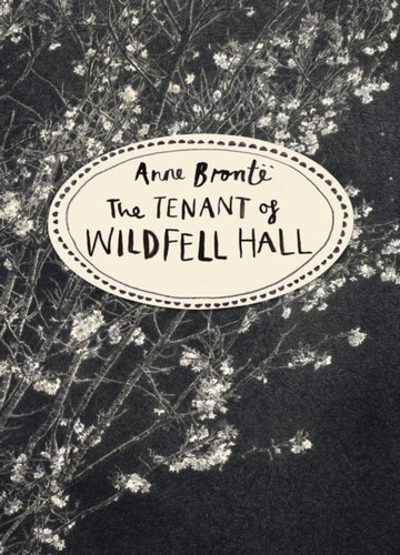 The Tenant of Wildfell Hall (Vintage Classics Bronte Series) 9781784870751 Paperback The Tenant of Wildfell Hall (Vintage Classics Bronte Series) 9781784870751 Paperback