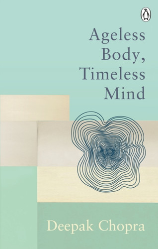 Ageless Body, Timeless Mind 9781846046421 Paperback