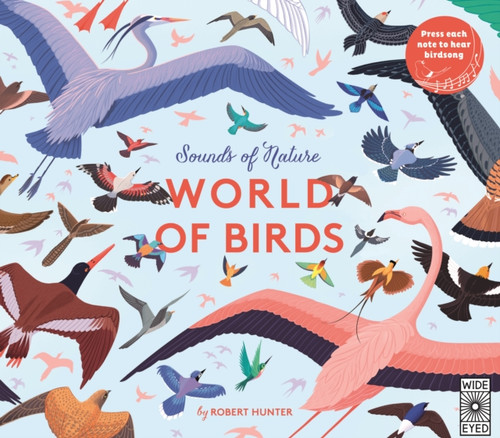 Sounds of Nature: World of Birds 9781786030832 Hardback