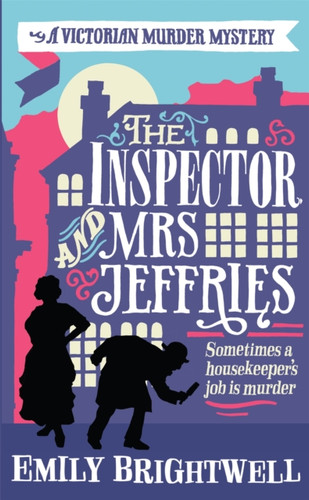 The Inspector and Mrs Jeffries 9781472108869 Paperback The Inspector and Mrs Jeffries 9781472108869 Paperback