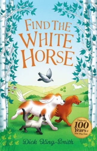 Dick King-Smith: Find the White Horse 9781782268765 Paperback Dick King-Smith: Find the White Horse 9781782268765 Paperback